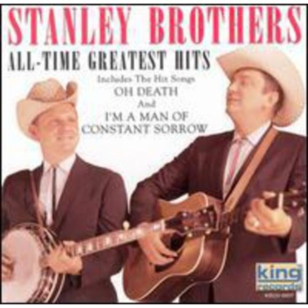 The Stanley Brothers - All-Time Greatest Hits  CD